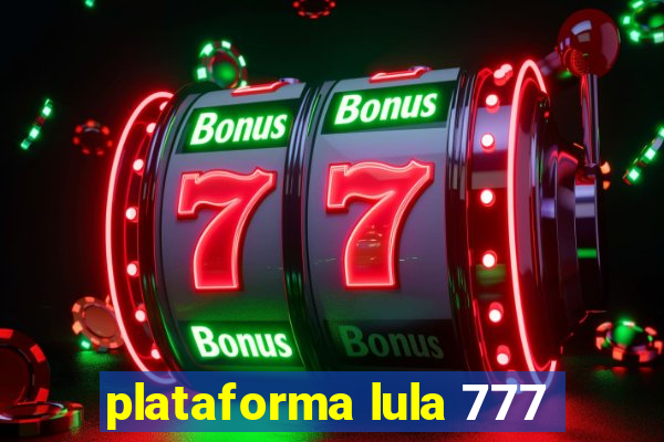 plataforma lula 777